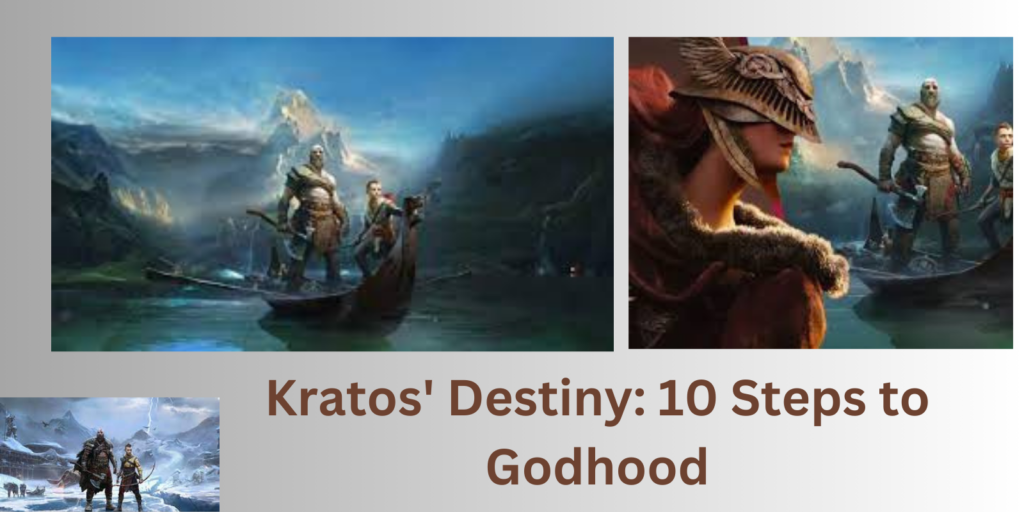 Kratos' Destiny: 10 Steps to Godhood