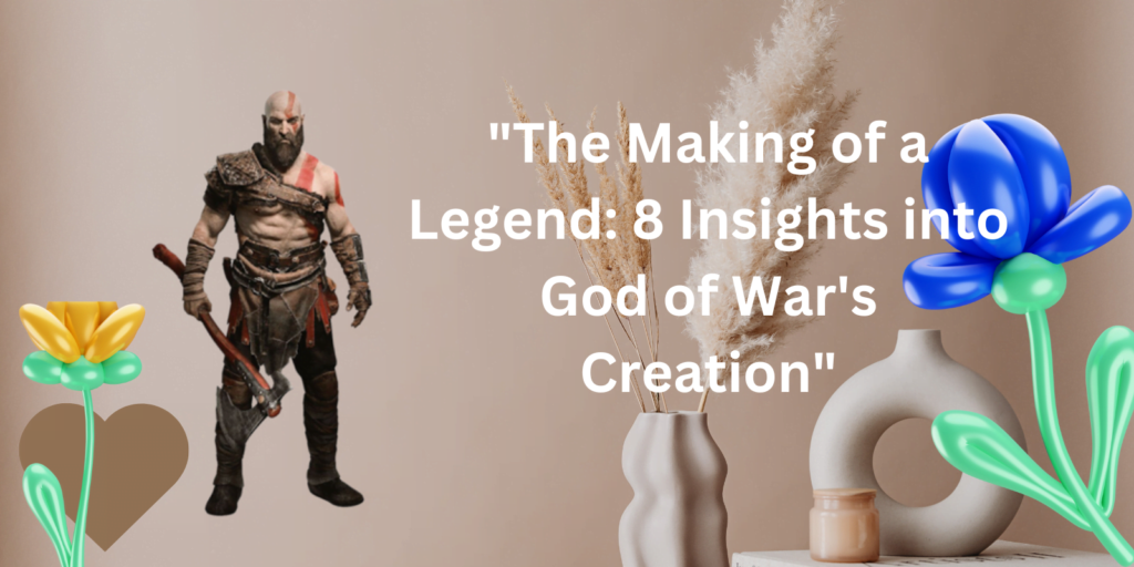 The Making of a Legend: 8 Insights into God of War's Creation